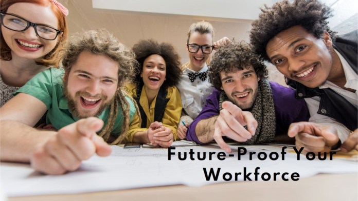 Future-Proof Your Workforce